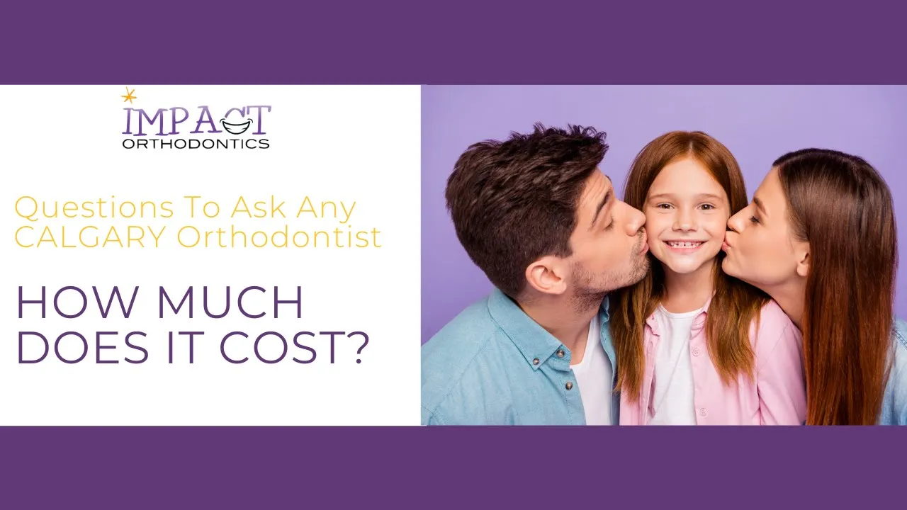 Calgary Orthodontist Prices | Let’s Compare!